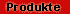 Produkte